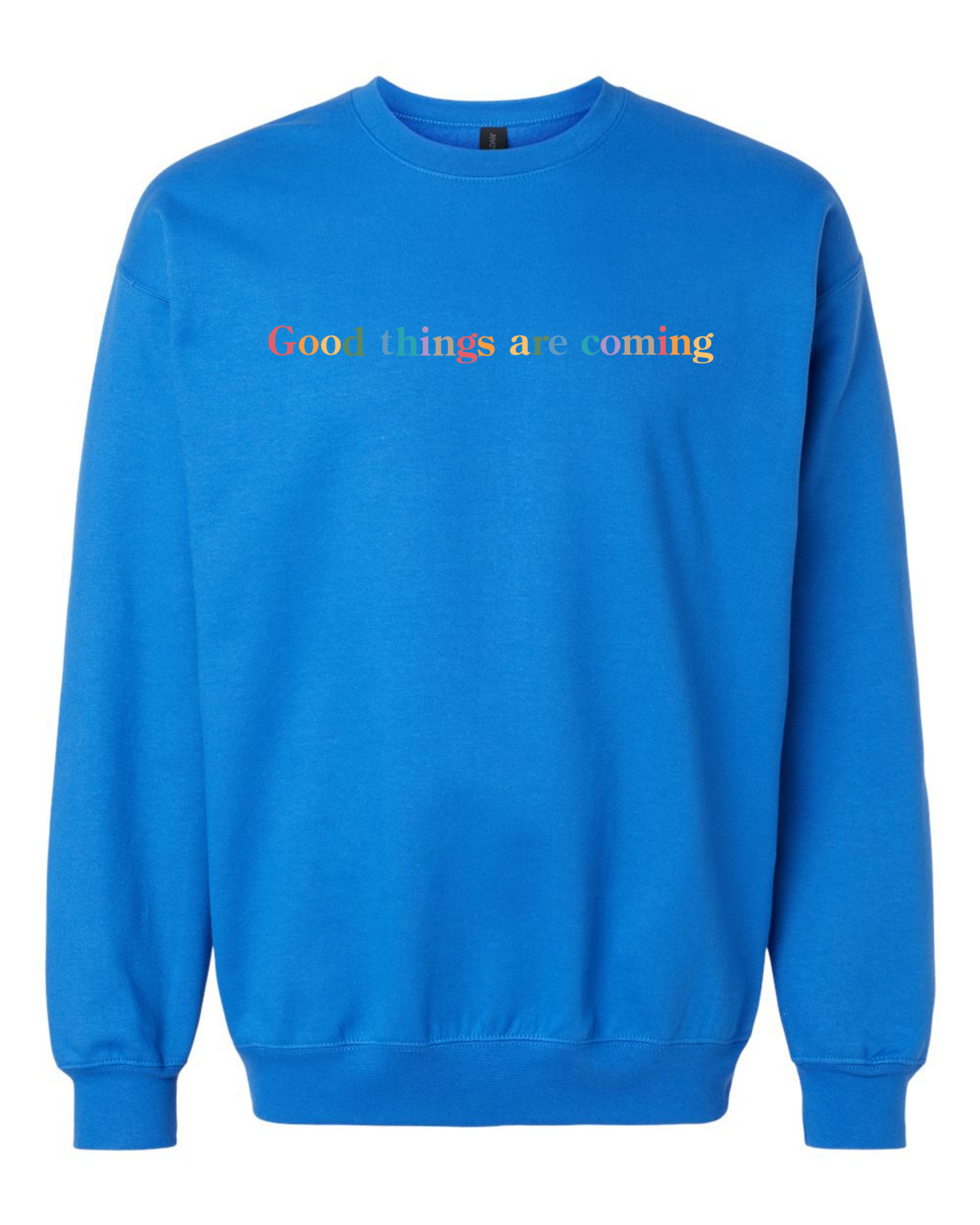 "Good Things Are Coming" Embroidered Crewneck