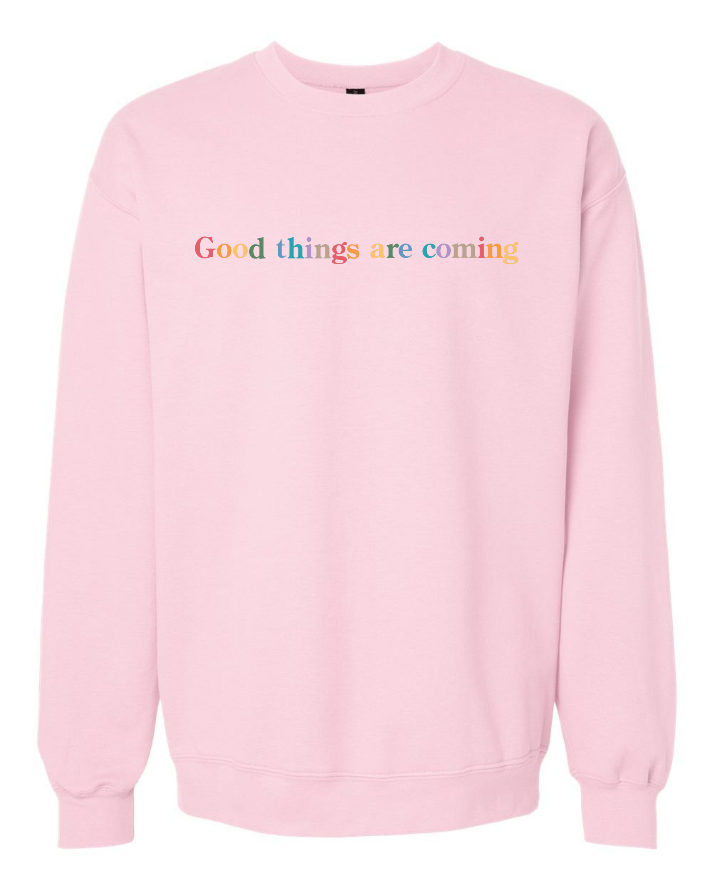 "Good Things Are Coming" Embroidered Crewneck