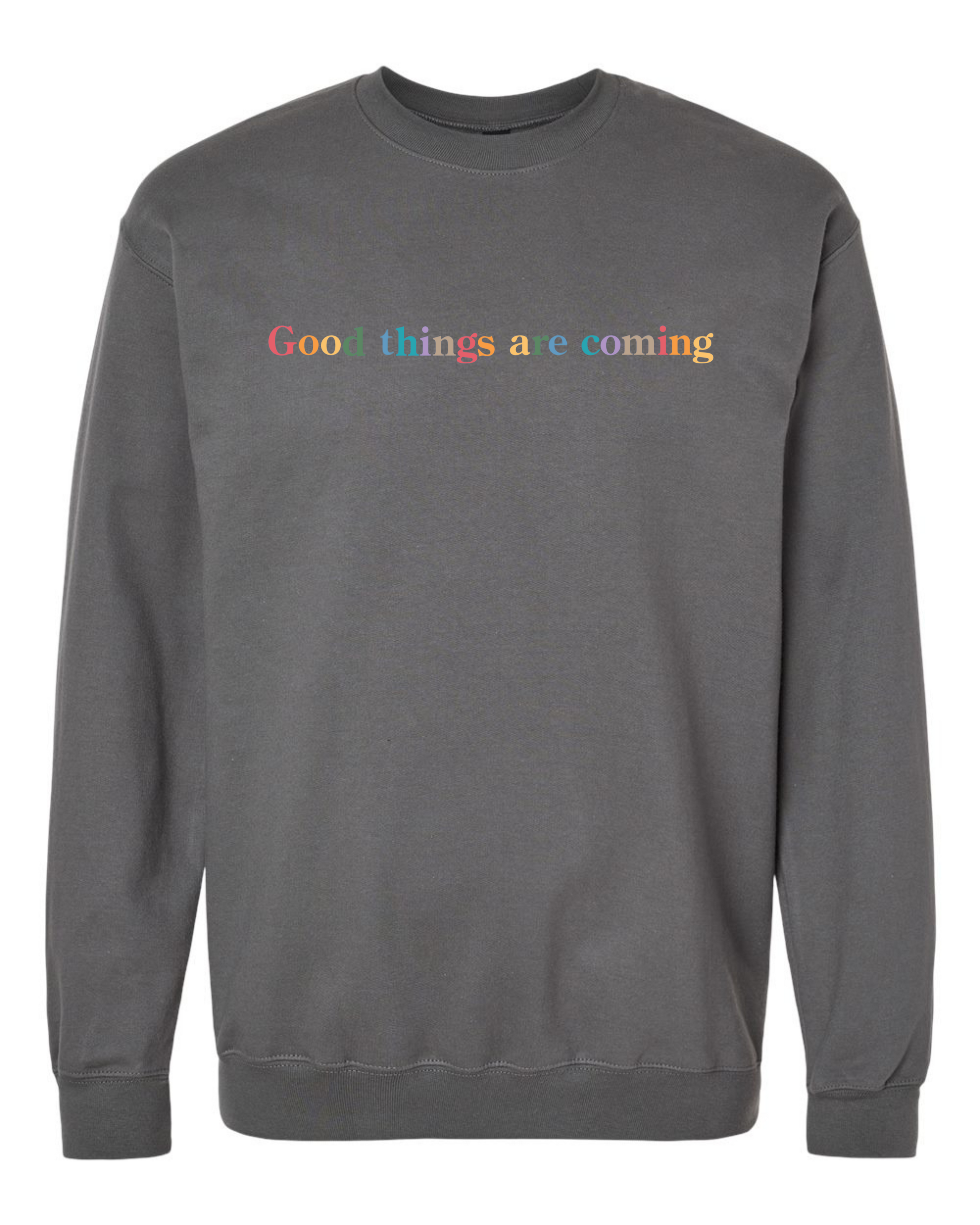 "Good Things Are Coming" Embroidered Crewneck