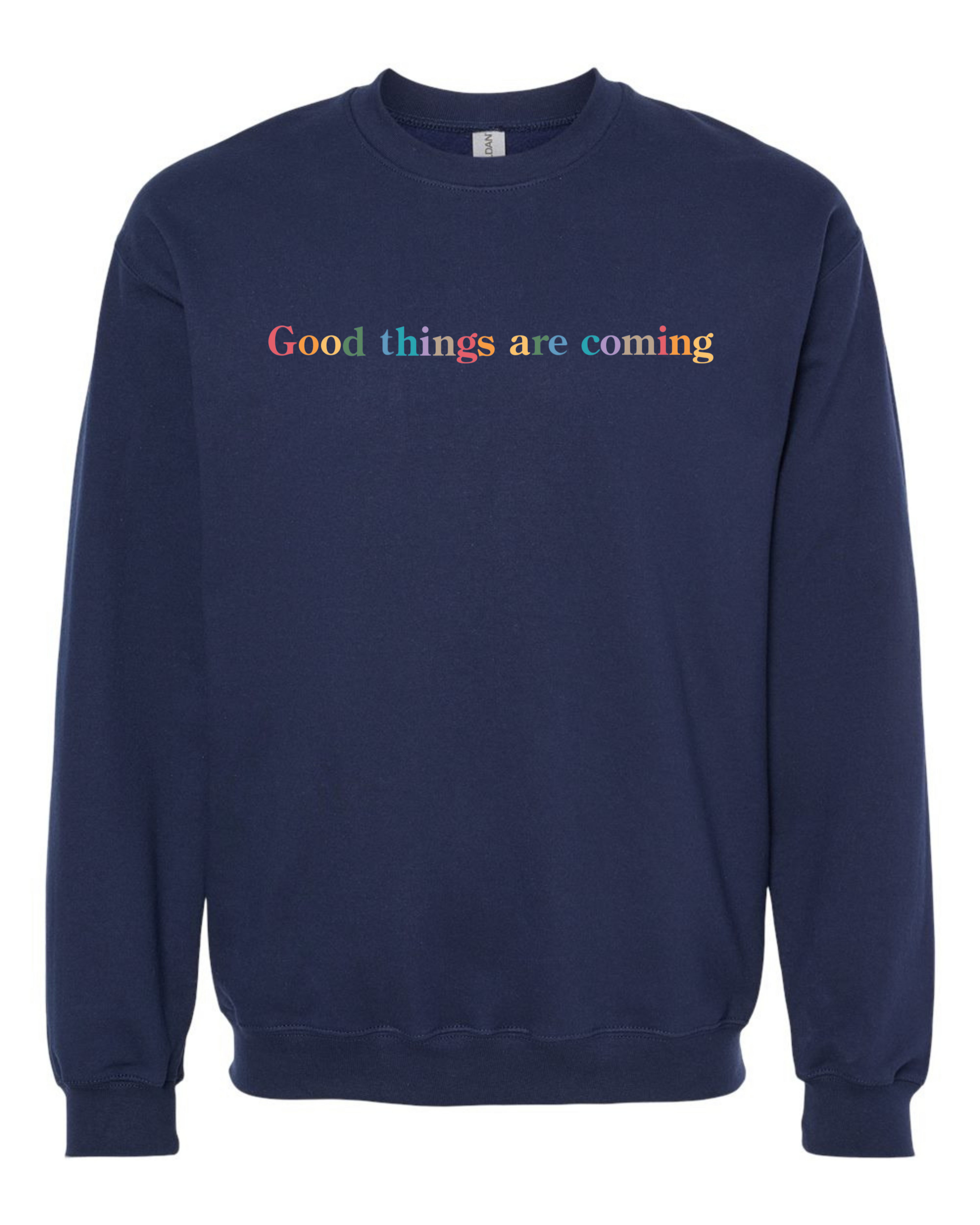 "Good Things Are Coming" Embroidered Crewneck
