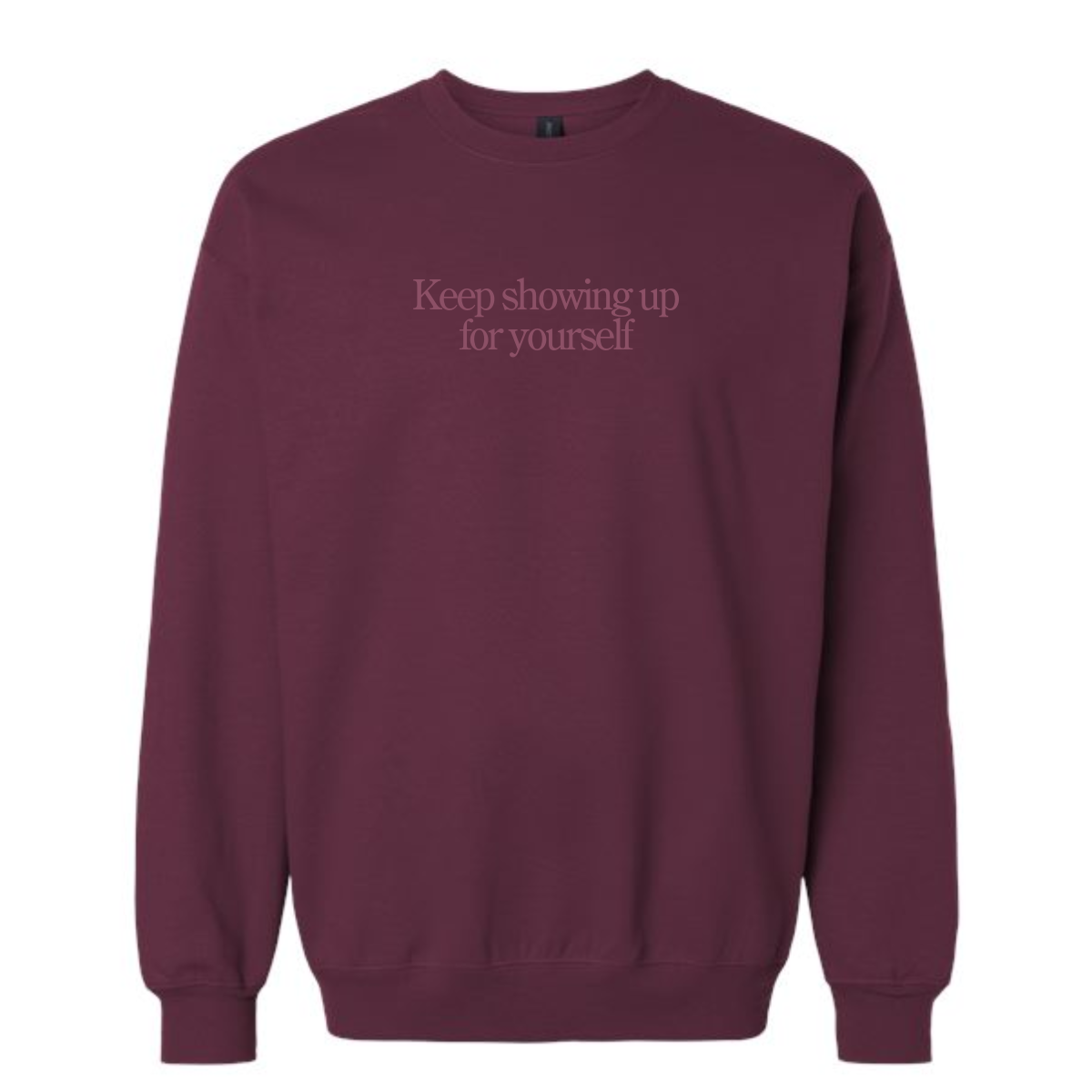Embroidered "Keep Showing Up For Yourself" Crewneck PREORDER*