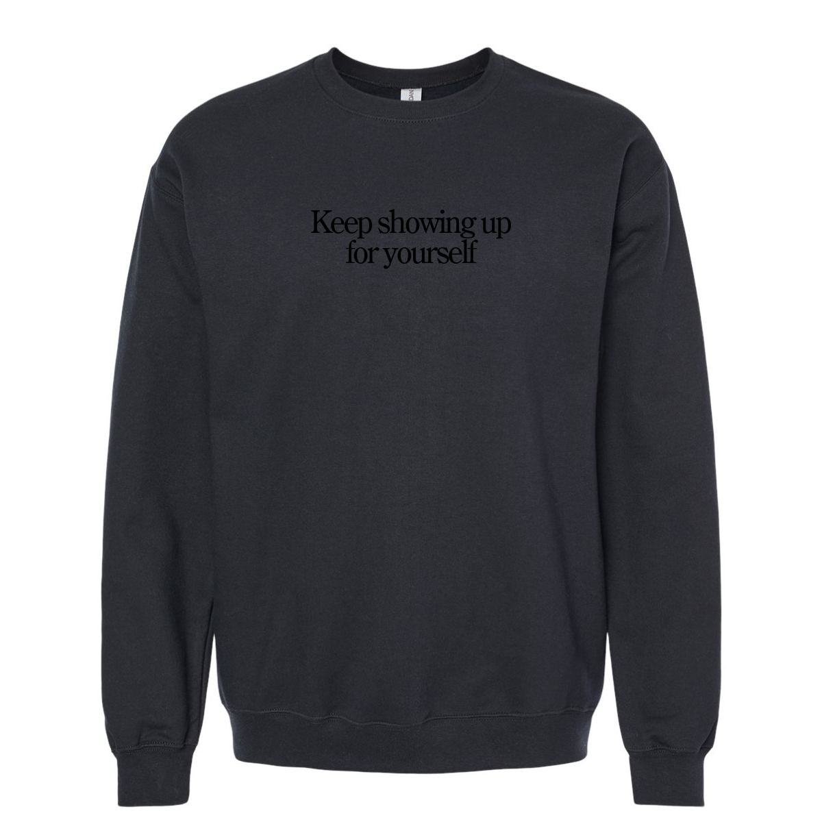 Embroidered "Keep Showing Up For Yourself" Crewneck PREORDER*