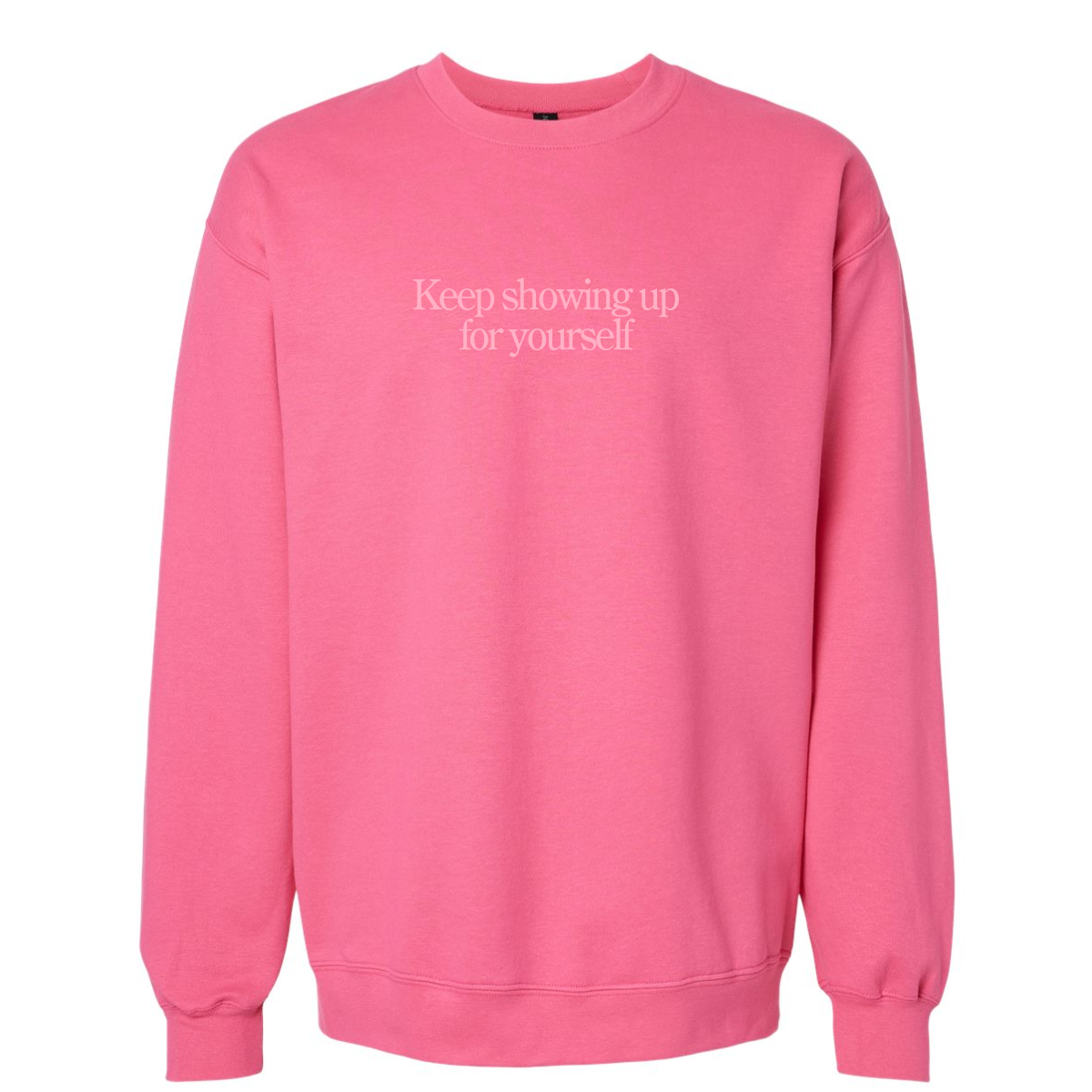 Embroidered "Keep Showing Up For Yourself" Crewneck PREORDER*