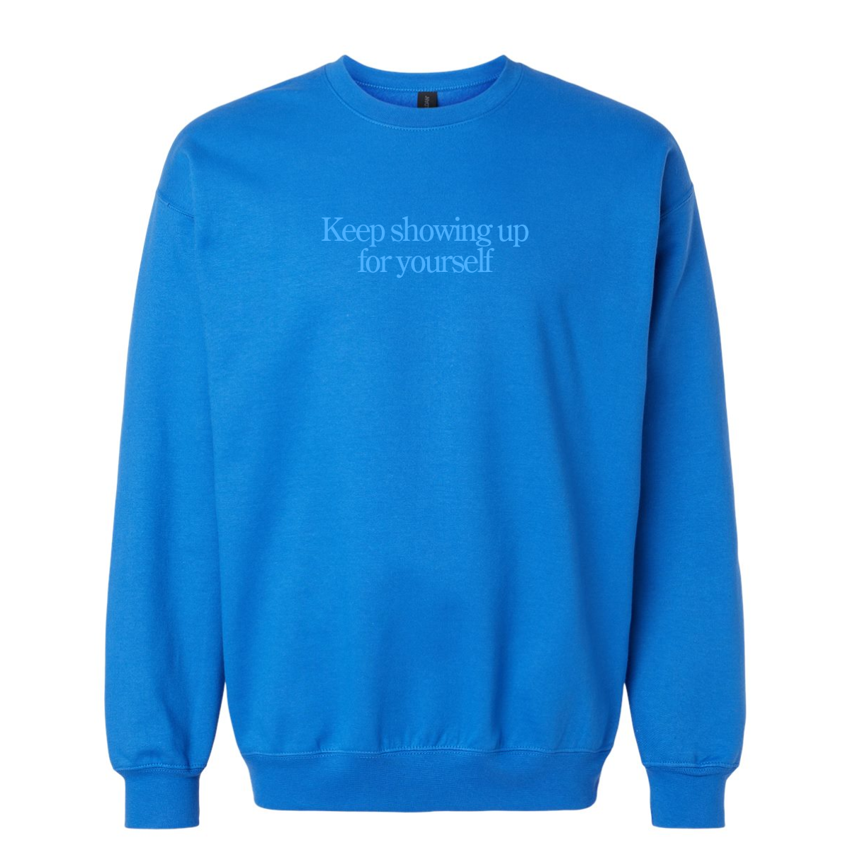 Embroidered "Keep Showing Up For Yourself" Crewneck PREORDER*